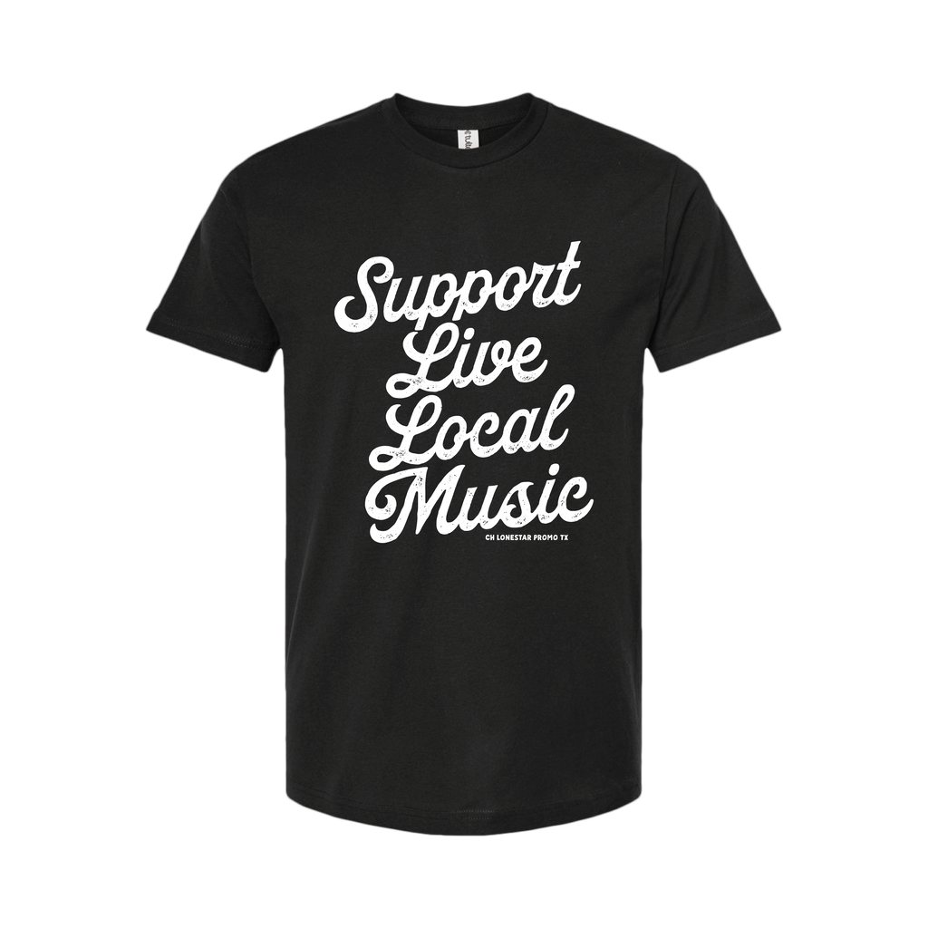 Support Live Local Music T-Shirt - CH Lonestar Promo