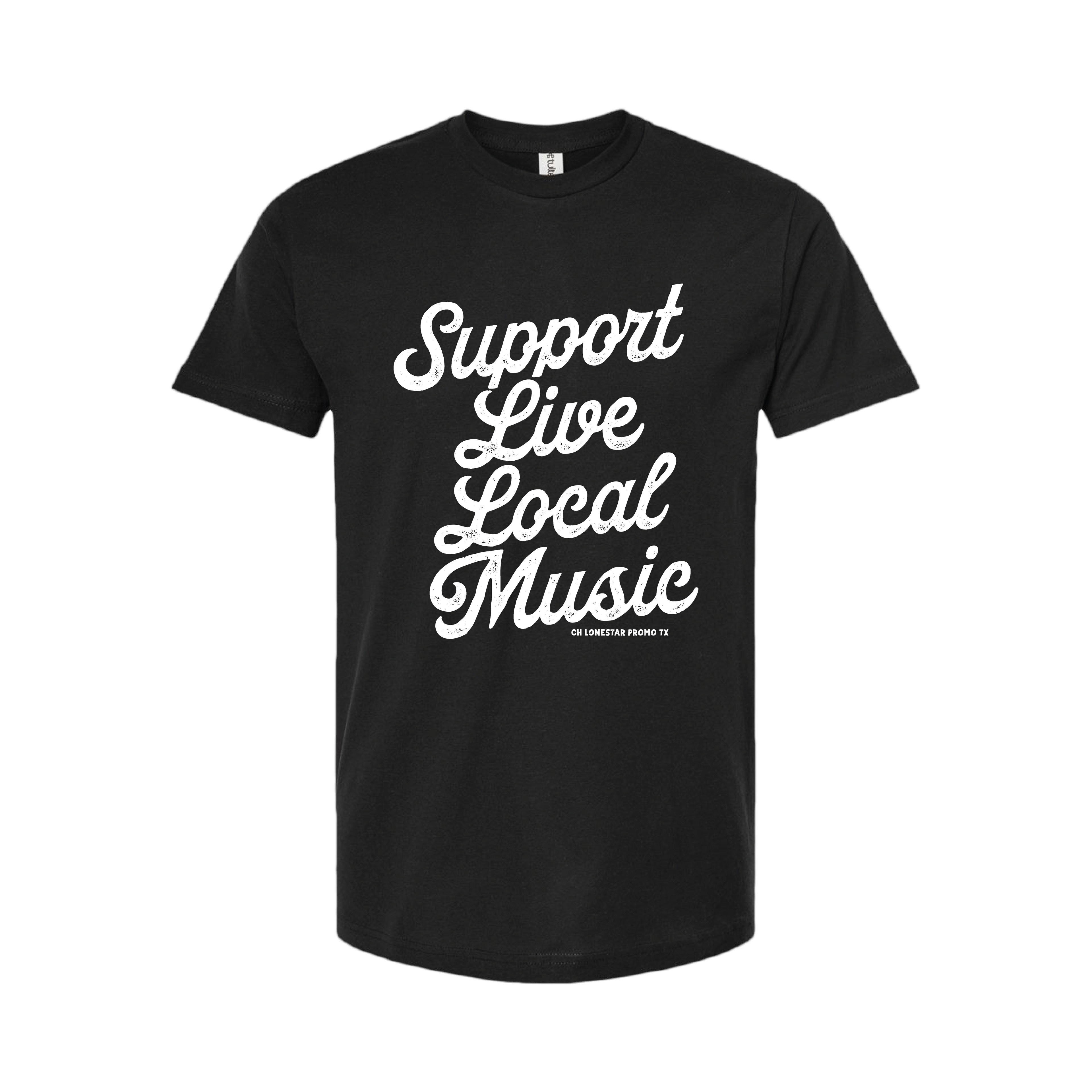 Support Live Local Music T-Shirt - CH Lonestar Promo