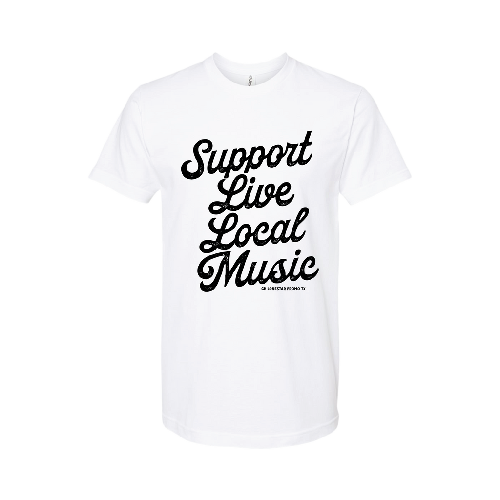 Support Live Local Music T-Shirt - CH Lonestar Promo