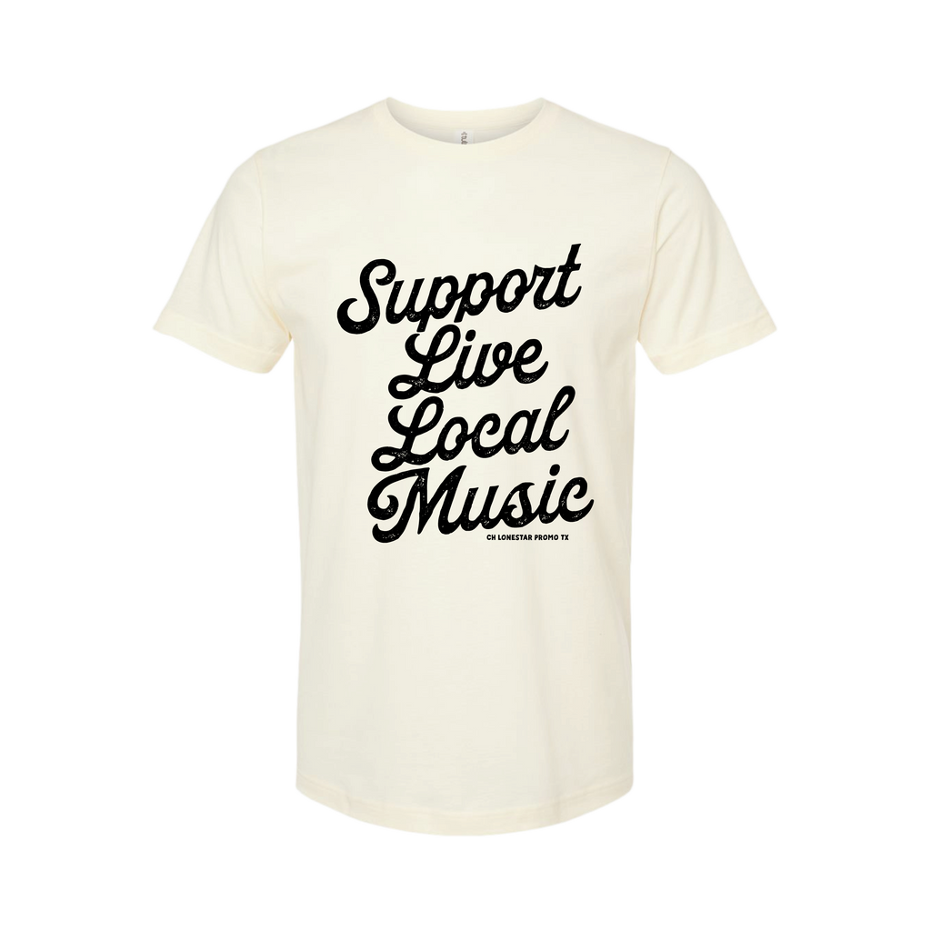 Support Live Local Music T-Shirt - CH Lonestar Promo