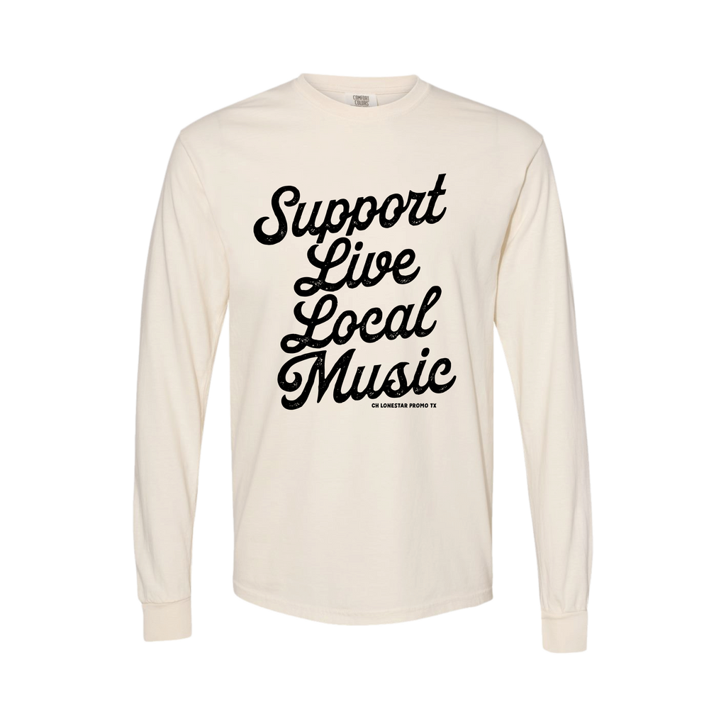 Support Live Local Music Long Sleeve - CH Lonestar Promo