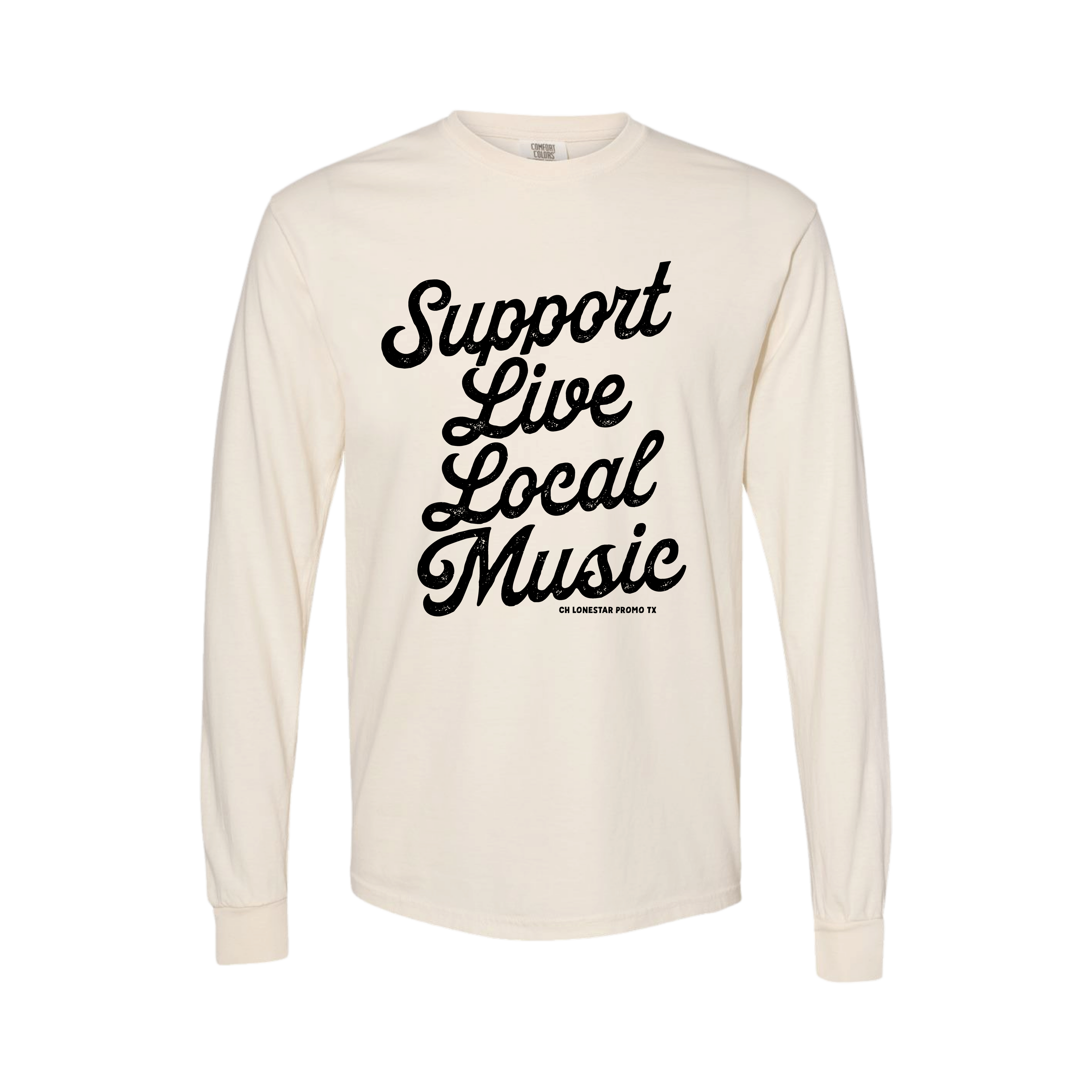 Support Live Local Music Long Sleeve - CH Lonestar Promo